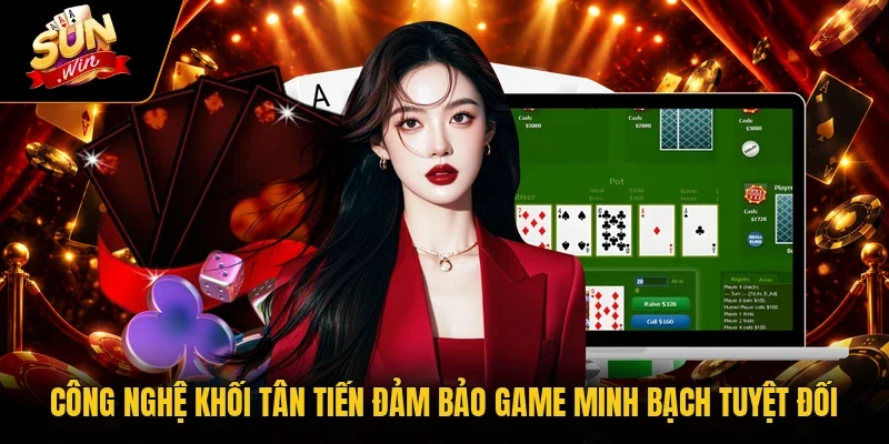 Công nghệ khối tân tiến đảm bảo game minh bạch tuyệt đối