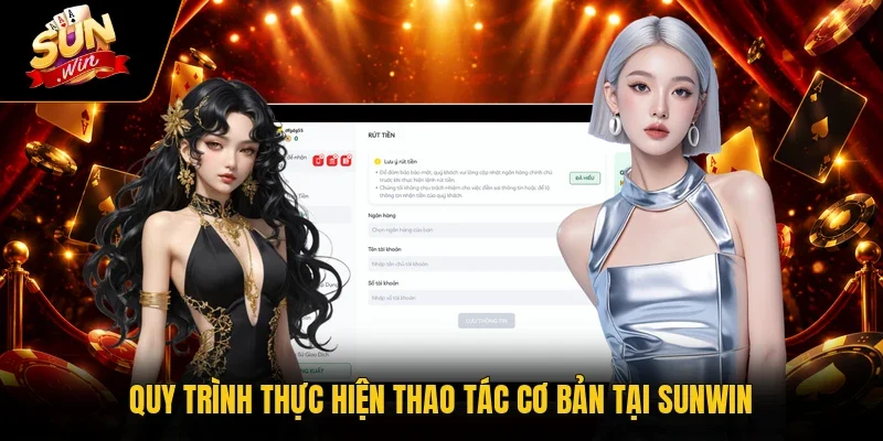 Quy trình thực hiện thao tác cơ bản tại Sunwin